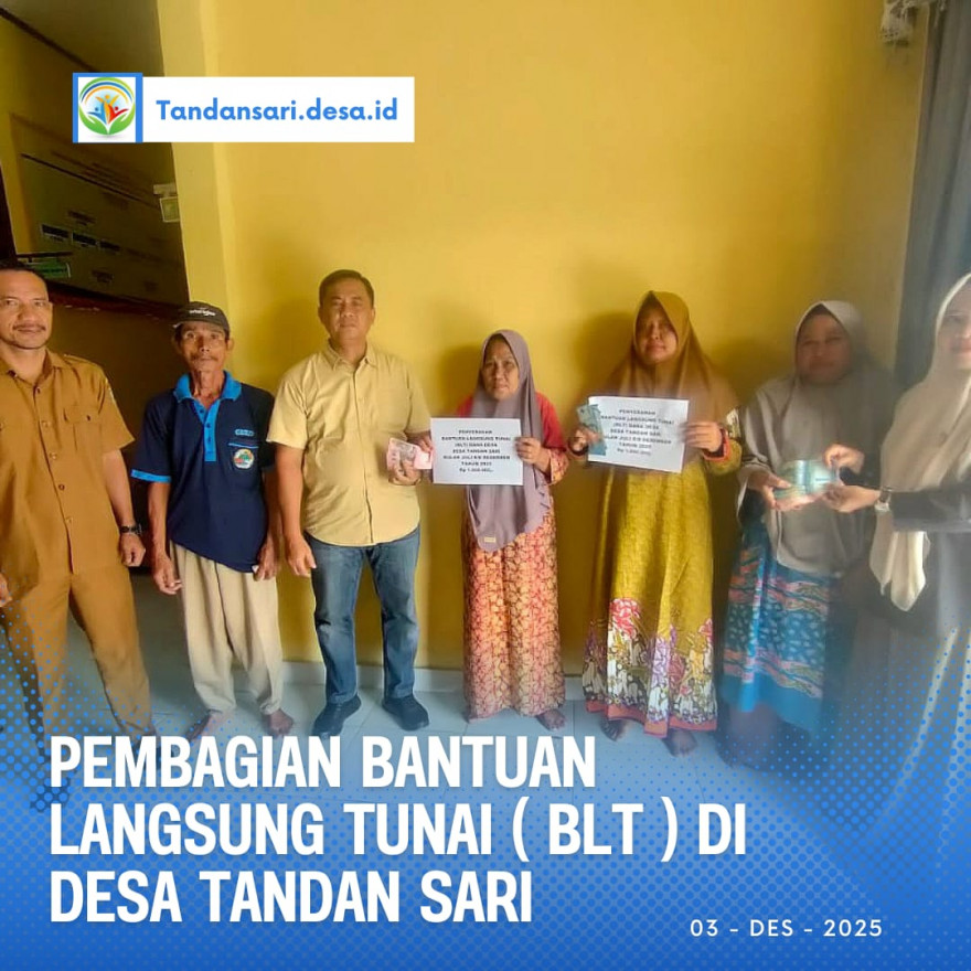 PEMBAGIAN BANTUAN LANGSUNG TUNAI (BLT) DANA DESA TAHUN 2025 DI DESA TANDAN SARI